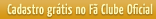 Cadastro gr�tis no F� Clube Oficial (gratuito)
