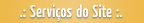 Servi�os do Site
